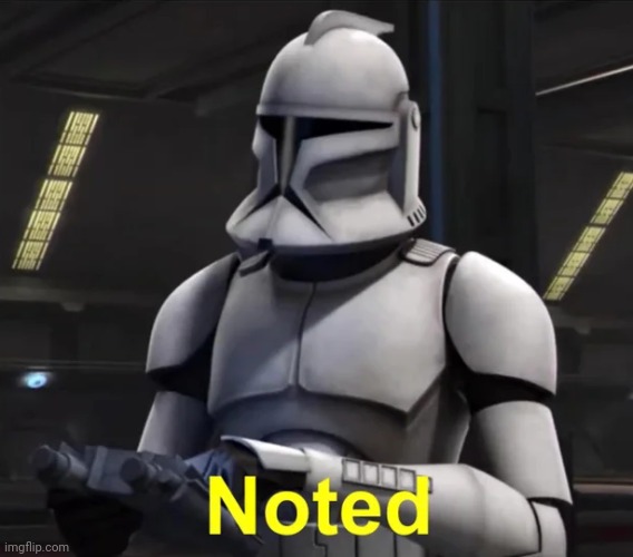 Noted star wars | image tagged in noted star wars | made w/ Imgflip meme maker