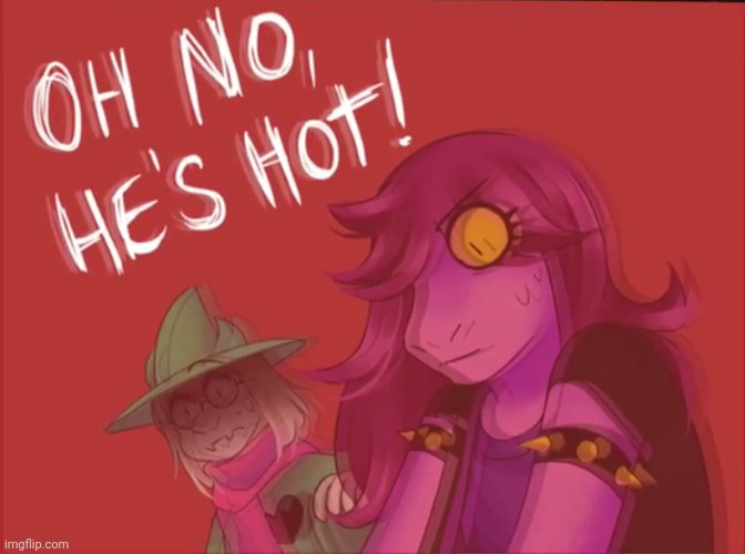 Susie and Ralsei Oh No He's Hot | image tagged in susie and ralsei oh no he's hot | made w/ Imgflip meme maker