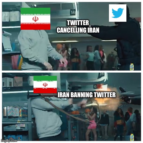 Failed robbery | TWITTER CANCELLING IRAN; IRAN BANNING TWITTER | image tagged in failed robbery,memes | made w/ Imgflip meme maker