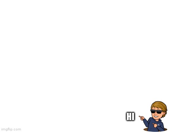 Blank White Template | HI | image tagged in blank white template | made w/ Imgflip meme maker
