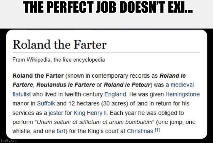Flatulist | THE PERFECT JOB DOESN’T EXI… | image tagged in farts | made w/ Imgflip meme maker
