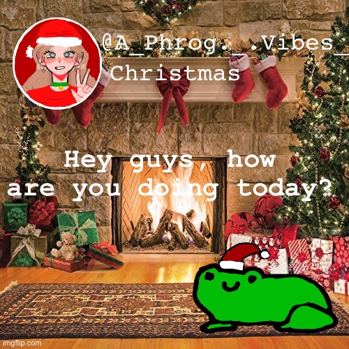 New Christmas announcement template! | Hey guys, how are you doing today? | image tagged in new template,announcement,christmas,love you,why are you reading this,stop reading the tags | made w/ Imgflip meme maker