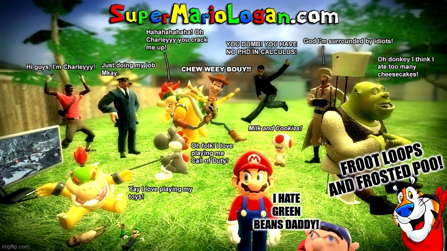 One of my favorite youtube channels in one photo ( minus the nintendo letter drama ) |  FROOT LOOPS AND FROSTED POO! I HATE GREEN BEANS DADDY! | image tagged in supermariologan | made w/ Imgflip meme maker