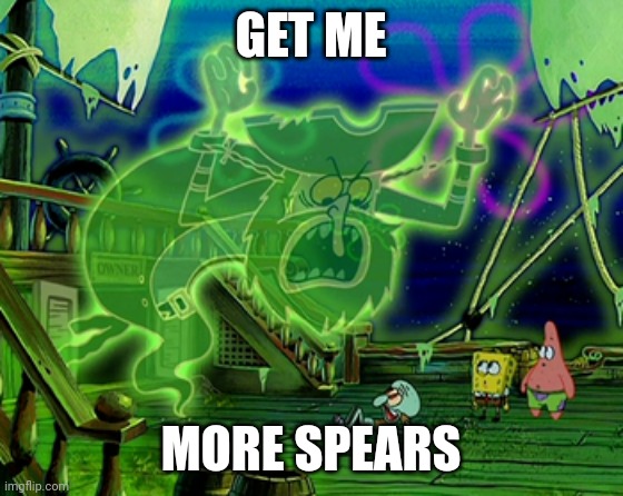 GET ME MORE SPEARS | made w/ Imgflip meme maker