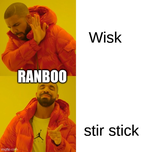 Ranboo be like | Wisk; RANBOO; stir stick | image tagged in memes,drake hotline bling | made w/ Imgflip meme maker