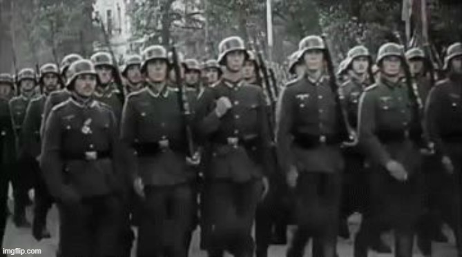 Wehrmacht Soldiers Marching  | image tagged in wehrmacht soldiers marching | made w/ Imgflip meme maker