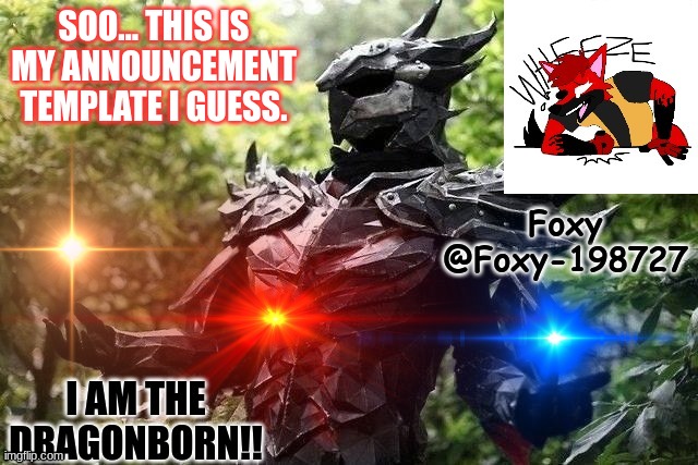 Foxy-198727 Official Announcement Template. Tell me what you think in the comments. | SOO... THIS IS MY ANNOUNCEMENT TEMPLATE I GUESS. | image tagged in foxy-198727 official announcement temp,use the tag foxy | made w/ Imgflip meme maker