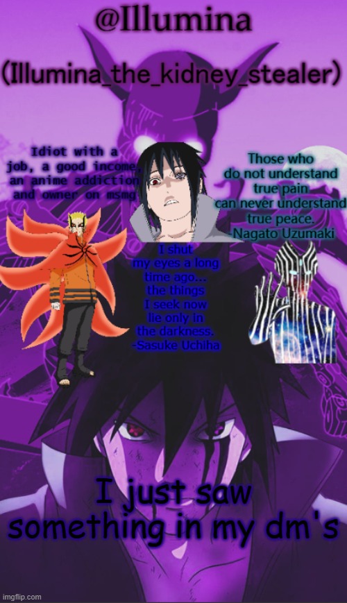 Illumina high effort temp | I just saw something in my dm's | image tagged in illumina high effort temp | made w/ Imgflip meme maker
