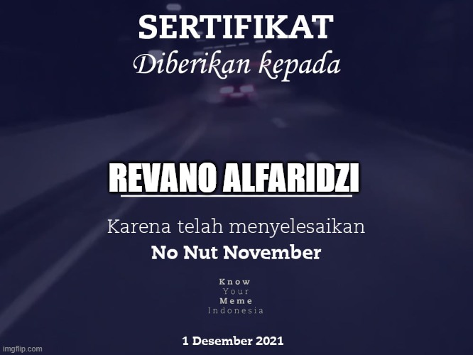 NNN Indonesian | REVANO ALFARIDZI | image tagged in no nut november,indonesia | made w/ Imgflip meme maker