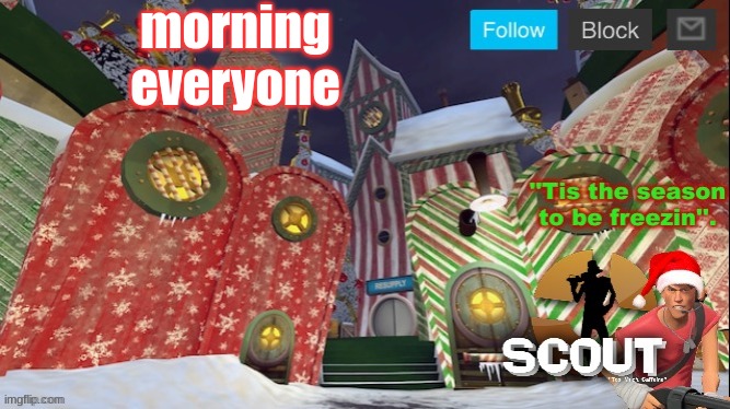 mornin | morning everyone | image tagged in scouts xmas announcement temp | made w/ Imgflip meme maker
