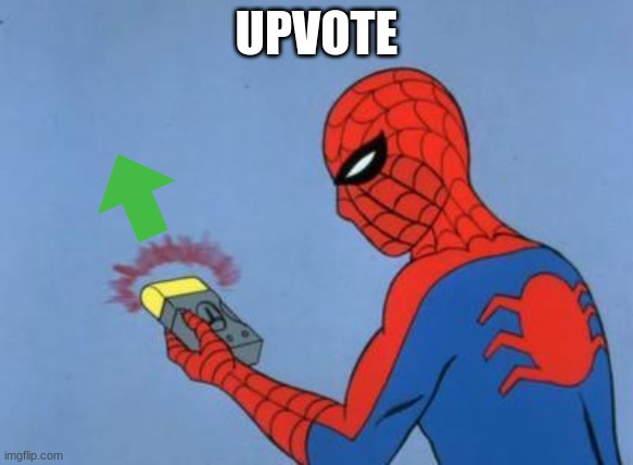 upvote | UPVOTE | image tagged in spiderman detector | made w/ Imgflip meme maker