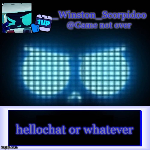 Winston's 8-Bit template | hellochat or whatever | image tagged in winston's 8-bit template | made w/ Imgflip meme maker