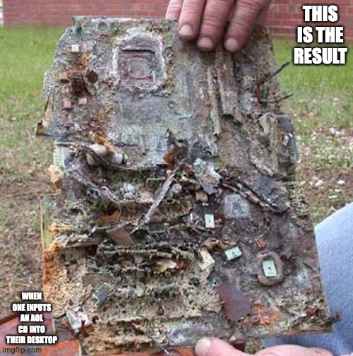 AOL Motherboard | THIS IS THE RESULT; WHEN ONE INPUTS AN AOL CD INTO THEIR DESKTOP | image tagged in computer,aol,memes,funny | made w/ Imgflip meme maker