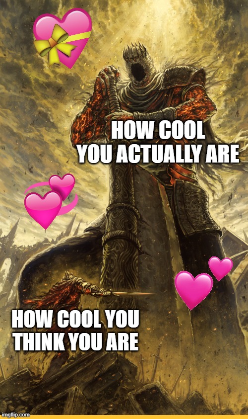 woAAAHHHH | HOW COOL YOU ACTUALLY ARE; HOW COOL YOU THINK YOU ARE | image tagged in fantasy painting,wholesome,cool | made w/ Imgflip meme maker