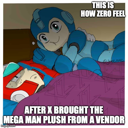 X Cuddling Mega Man Plush | THIS IS HOW ZERO FEEL; AFTER X BROUGHT THE MEGA MAN PLUSH FROM A VENDOR | image tagged in megaman,megaman x,zero,memes | made w/ Imgflip meme maker