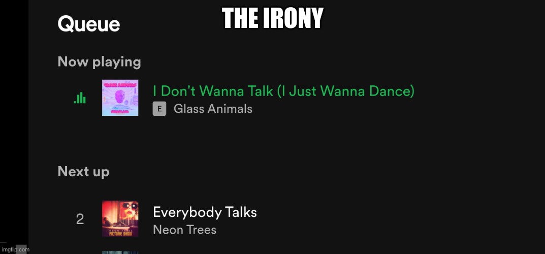 indie | THE IRONY | image tagged in indie,funny,spotify | made w/ Imgflip meme maker