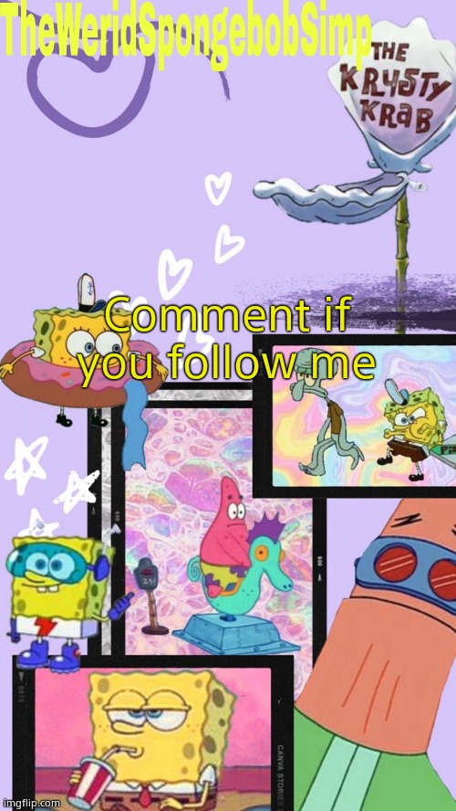 TheWeridSpongebobSimp's Announcement Template V1 | Comment if you follow me | image tagged in theweridspongebobsimp's announcement template v1 | made w/ Imgflip meme maker