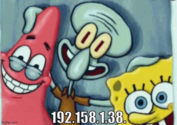 spongebob | 192.158.1.38. | made w/ Imgflip meme maker