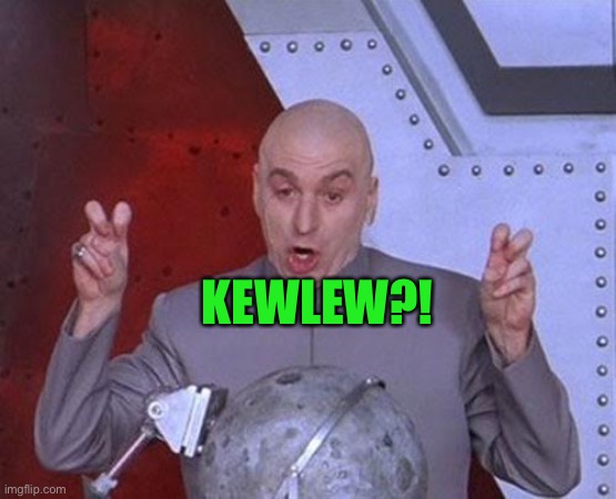 Dr Evil Laser Meme | KEWLEW?! | image tagged in memes,dr evil laser | made w/ Imgflip meme maker