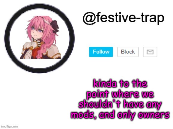 festive-trap announcement | kinda to the point where we shouldn't have any mods, and only owners | made w/ Imgflip meme maker