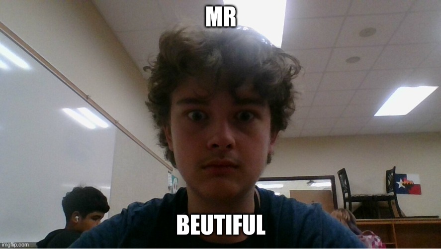 Look | MR; BEUTIFUL | image tagged in look | made w/ Imgflip meme maker