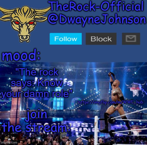 https://imgflip.com/m/WWE_hub | https://imgflip.com/m/WWE_hub; join the stream: | image tagged in therock-official announcement template | made w/ Imgflip meme maker