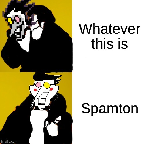 Spamton Drake | Whatever this is Spamton | image tagged in spamton drake | made w/ Imgflip meme maker