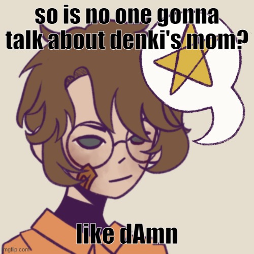 cooper | so is no one gonna talk about denki's mom? like dAmn | image tagged in cooper | made w/ Imgflip meme maker