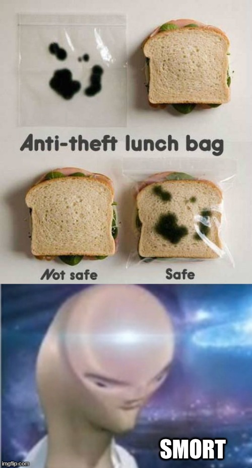 How to keep your lunch safe from theives | SMORT | image tagged in lunch,school,theft,meme man smort | made w/ Imgflip meme maker
