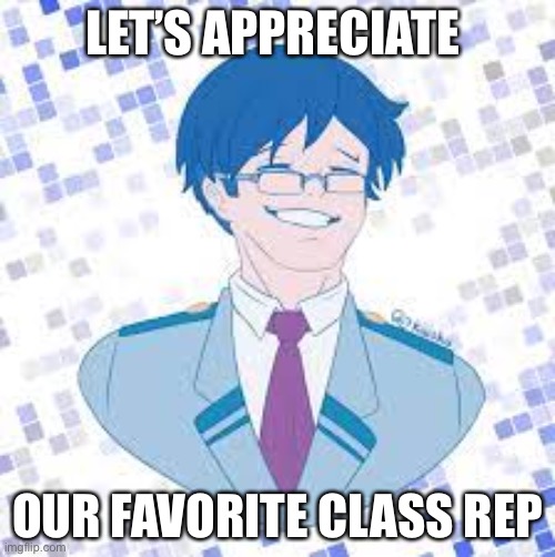 LET’S APPRECIATE; OUR FAVORITE CLASS REP | made w/ Imgflip meme maker