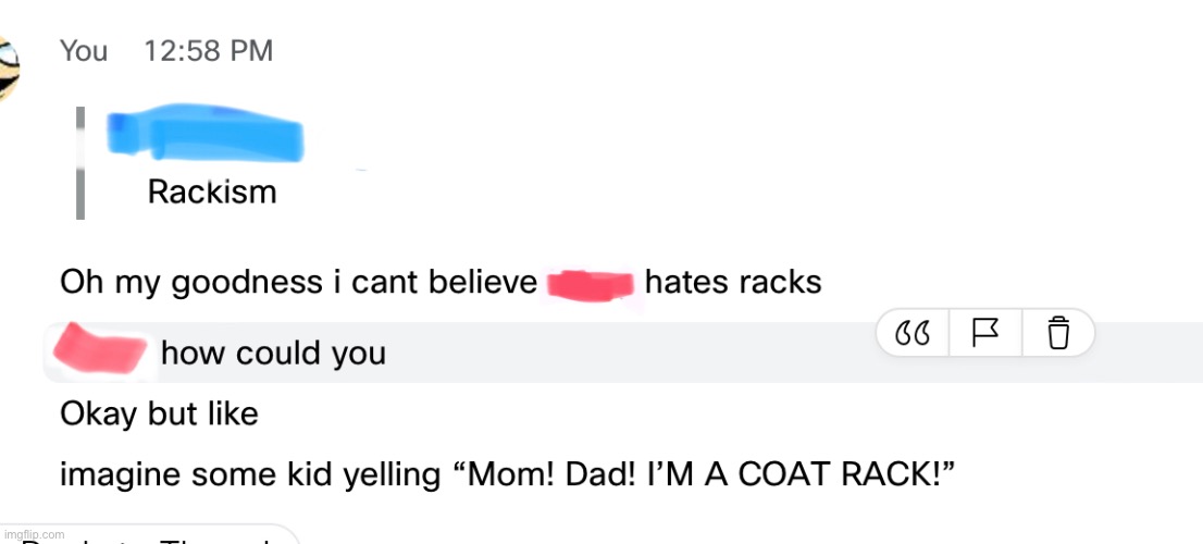 My friend misspelled Racism so I’m holding that against him | made w/ Imgflip meme maker