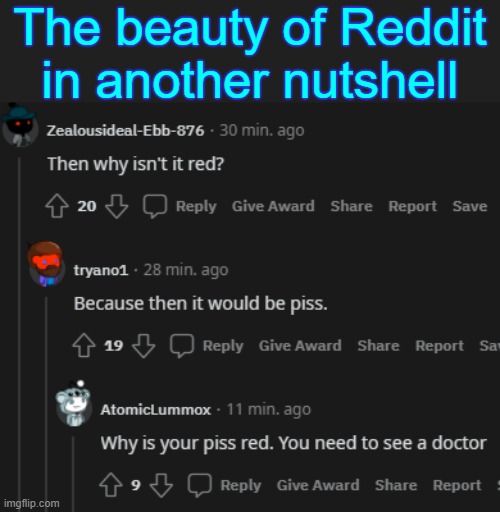 . | The beauty of Reddit in another nutshell | made w/ Imgflip meme maker