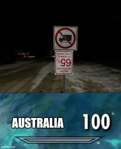 Upside down on one of them | AUSTRALIA | image tagged in skyrim skill meme,upside down,truck,sign,you had one job,memes | made w/ Imgflip meme maker