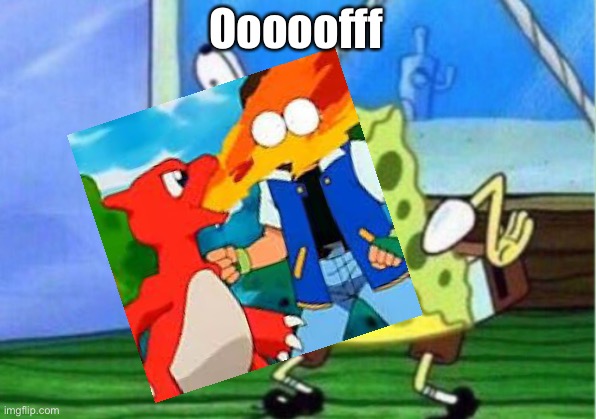 Mocking Spongebob Meme | Ooooofff | image tagged in memes,mocking spongebob | made w/ Imgflip meme maker