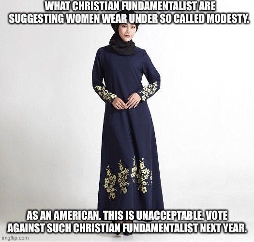 Christian fundamentalist want women to dress like the 19th century. | image tagged in christian fundamentalist,rapist,christianity,religions,republicans | made w/ Imgflip meme maker