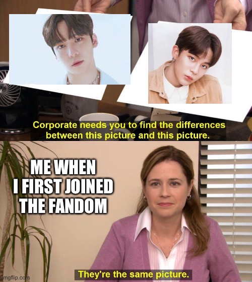 They are the same picture | ME WHEN I FIRST JOINED THE FANDOM | image tagged in they are the same picture,ateez,kpop,lol | made w/ Imgflip meme maker