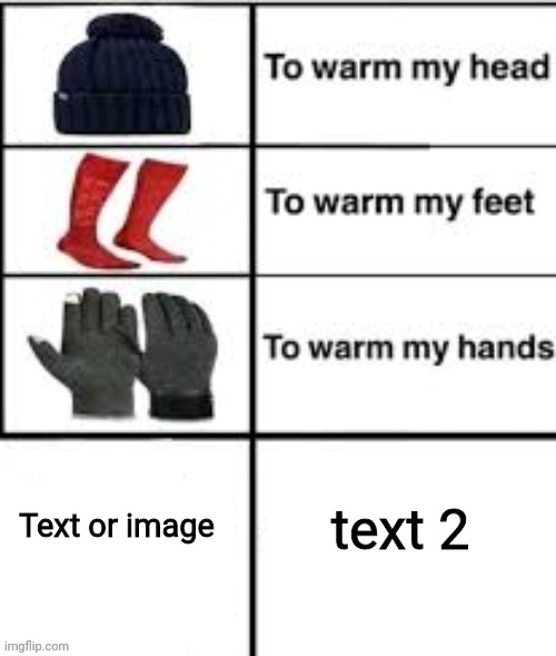 https://imgflip.com/memegenerator/357539029/To-warm-my-x | text 2; Text or image | image tagged in to warm my x | made w/ Imgflip meme maker