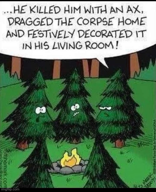 THE HORROR | image tagged in trees,christmas tree,comics/cartoons | made w/ Imgflip meme maker