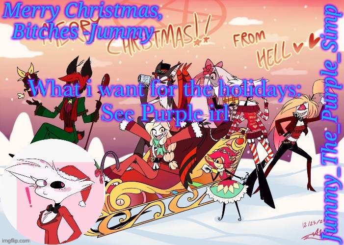 *sees purple crayon* oh hi Purple | What i want for the holidays:
See Purple irl | image tagged in jummy's hazbin christmas template | made w/ Imgflip meme maker