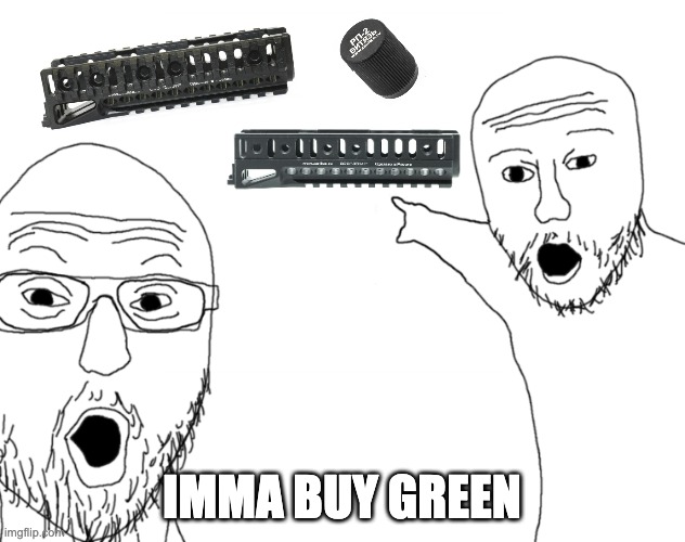 Soyjak Pointing | IMMA BUY GREEN | image tagged in soyjak pointing,ComblocMarket | made w/ Imgflip meme maker