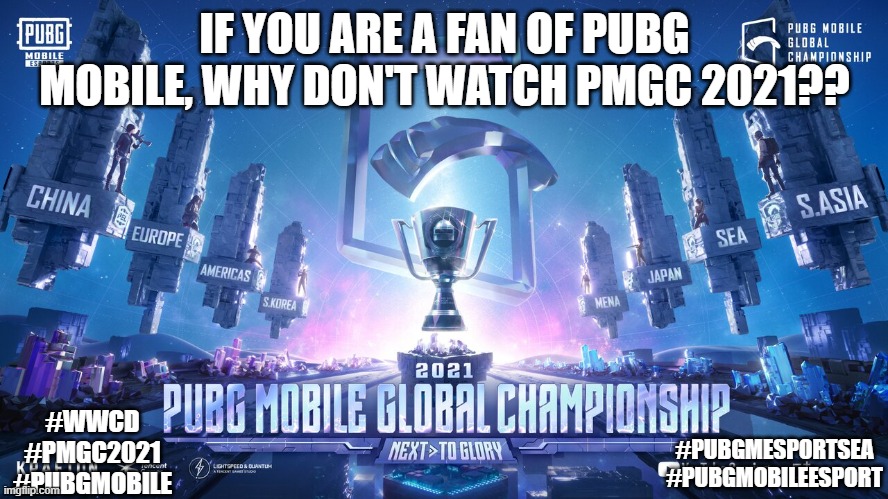 PMGC 2021 |  IF YOU ARE A FAN OF PUBG MOBILE, WHY DON'T WATCH PMGC 2021?? #WWCD
#PMGC2021
#PUBGMOBILE; #PUBGMESPORTSEA
#PUBGMOBILEESPORT | image tagged in video games | made w/ Imgflip meme maker