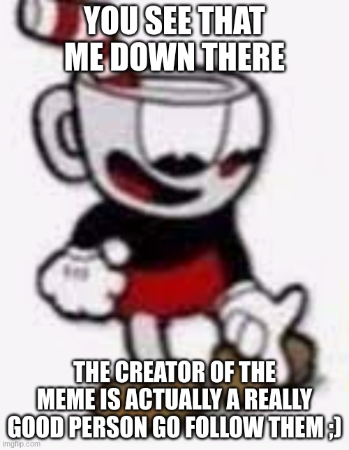Image tagged in cuphead pointing down - Imgflip