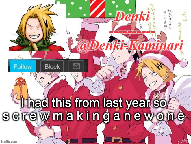 Denki Christmas announcement thing | I had this from last year so s c r e w m a k i n g a n e w o n e | image tagged in denki christmas announcement thing | made w/ Imgflip meme maker