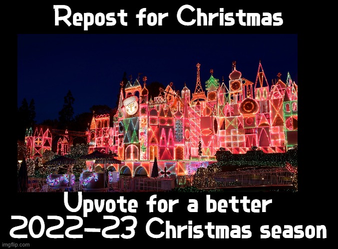F in the comments for pipe burst (also feliz navidad) | Repost for Christmas; Upvote for a better 2022-23 Christmas season | image tagged in disneyland,repost begging,upvote begging,it's a small world,christmas | made w/ Imgflip meme maker