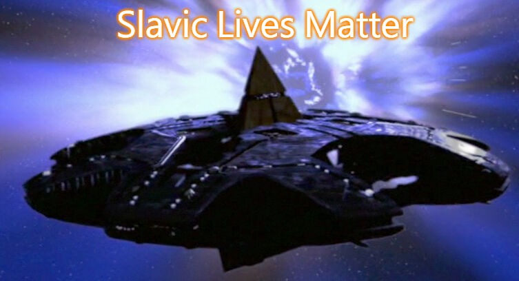 Ha'tak | Slavic Lives Matter | image tagged in ha'tak,slavic lives matter | made w/ Imgflip meme maker