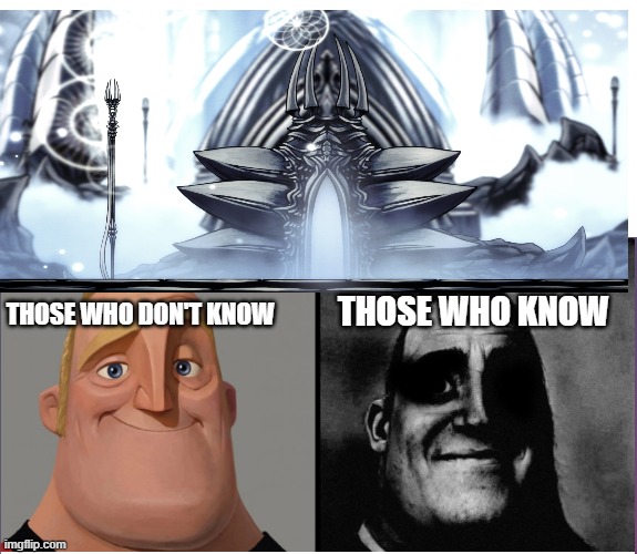 I hope for your mental health that you don't know | THOSE WHO KNOW; THOSE WHO DON'T KNOW | image tagged in mr incredible those who know | made w/ Imgflip meme maker