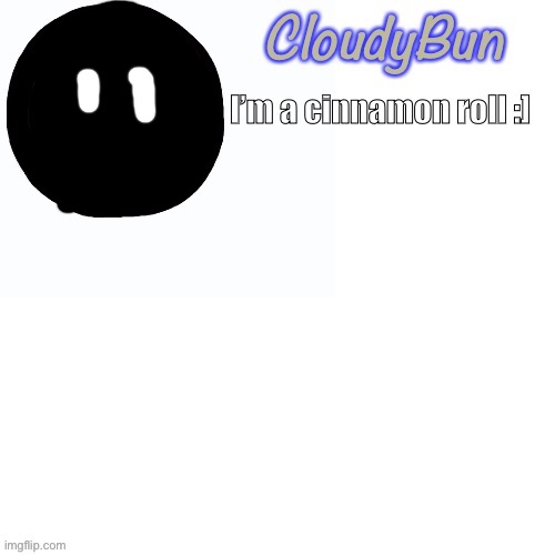 CloudyBun template | image tagged in cloudybun template | made w/ Imgflip meme maker