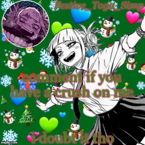 Festive toga simp temp | comment if you have a crush on me; i doubt it tho | image tagged in festive toga simp temp | made w/ Imgflip meme maker