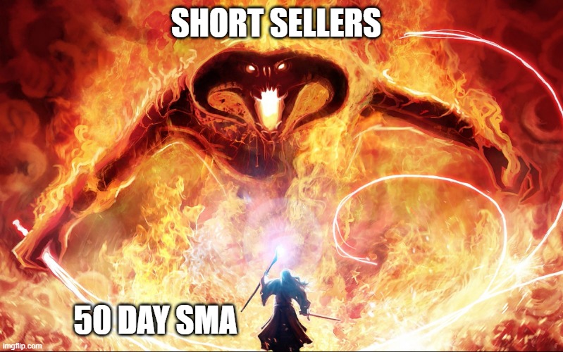epic balrog | SHORT SELLERS; 50 DAY SMA | image tagged in epic balrog | made w/ Imgflip meme maker