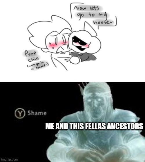 ME AND THIS FELLAS ANCESTORS | image tagged in y shame,cursed ship,cursed image,pedophilia | made w/ Imgflip meme maker